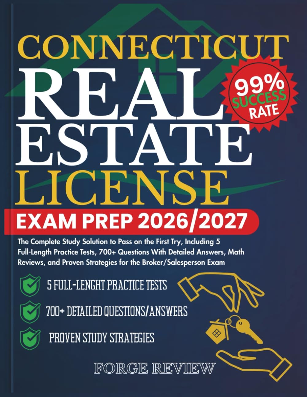CONNECTICUT Real Estate License Exam Prep 2026/2027: The Complete Study Solution to Pass on the First Try, Including 5 Full-Length Practice Tests, ... Strategies for the Broker/Salesperson Exam