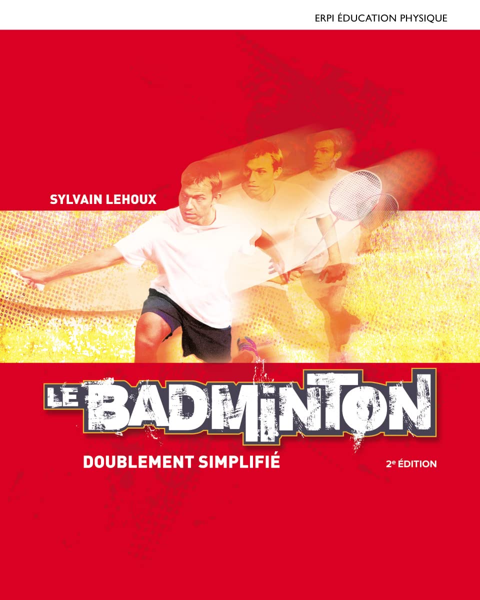 Le Badminton : doublement simplifié - 2e édition: Manuel + version numérique 1 an LEHOUX, Sylvain
