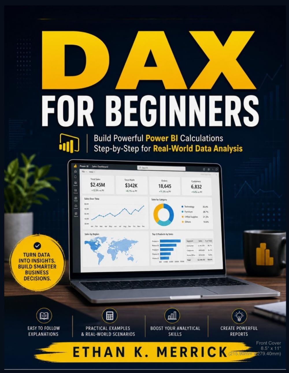 DAX FOR BEGINNERS: Build Powerful Power BI Calculations Step-by-Step for Real-World Data Analysis