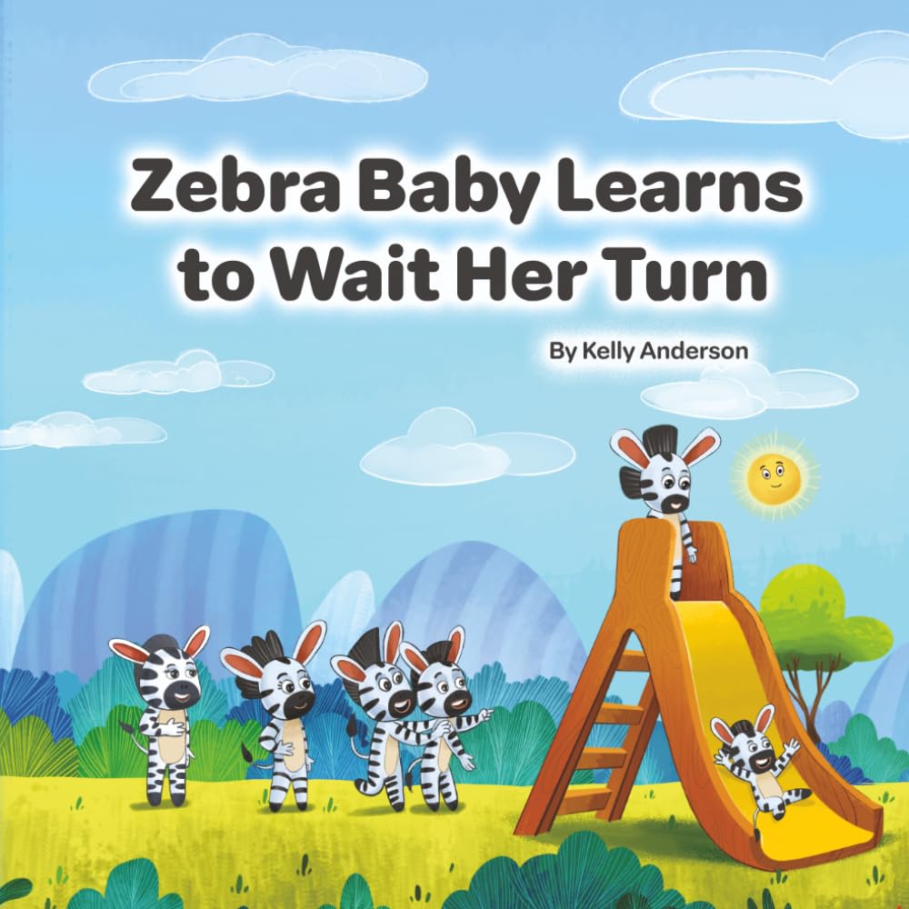Zebra Baby Learns to Wait Her Turn (Zebra Baby Emotional Learning Series)