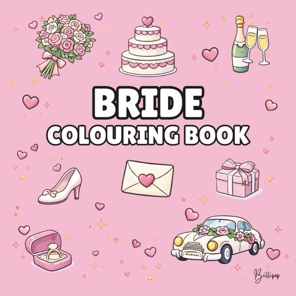 Bride Colouring Book: Bold and Easy Wedding Colouring Pages: 40 Bold and Easy Wedding Designs for Relaxation and Creative Downtime (Wedding Colouring Books – Bold & Easy)