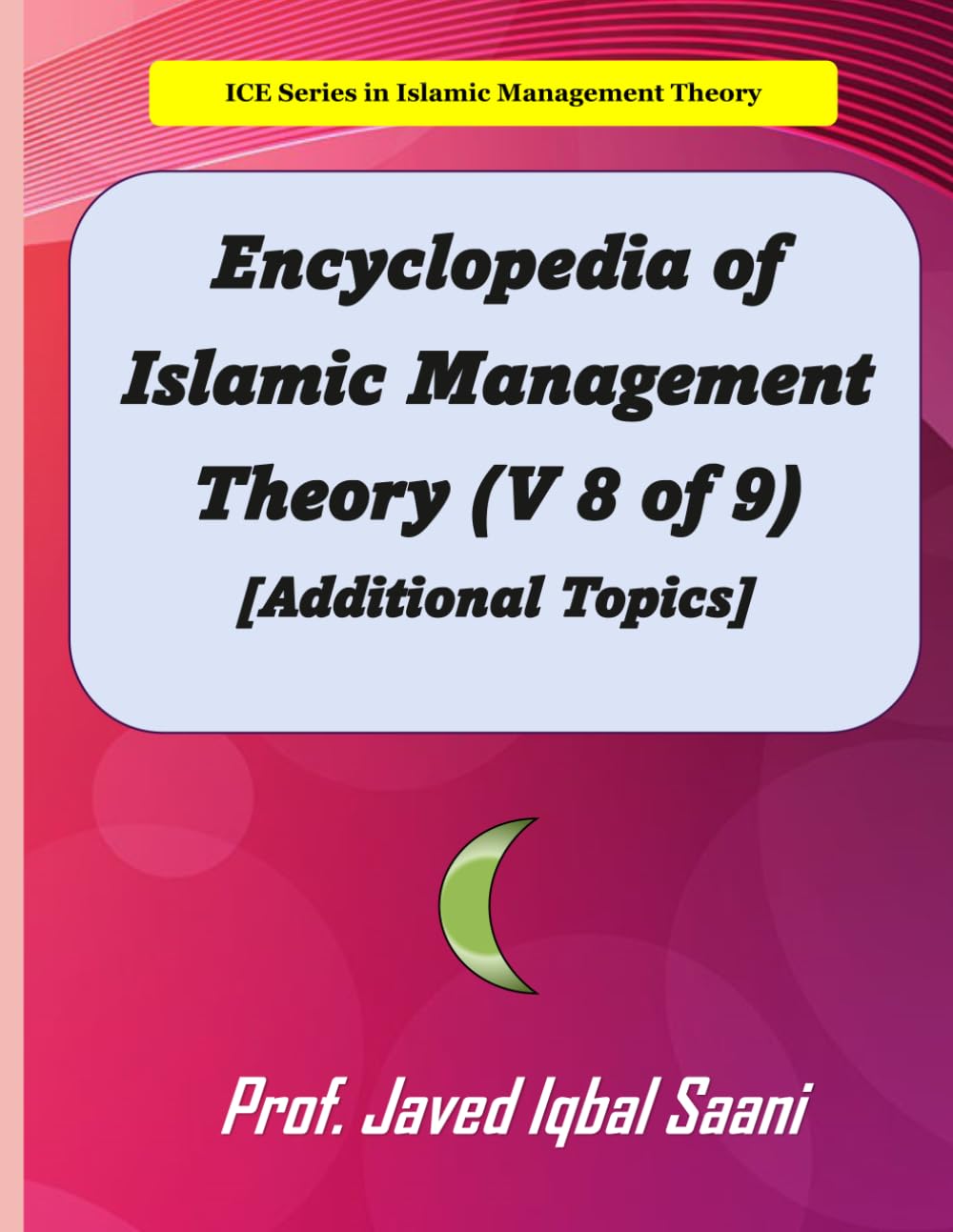 Encyclopedia of Islamic Management Theory (V 8 of 9) [Additional Topics]