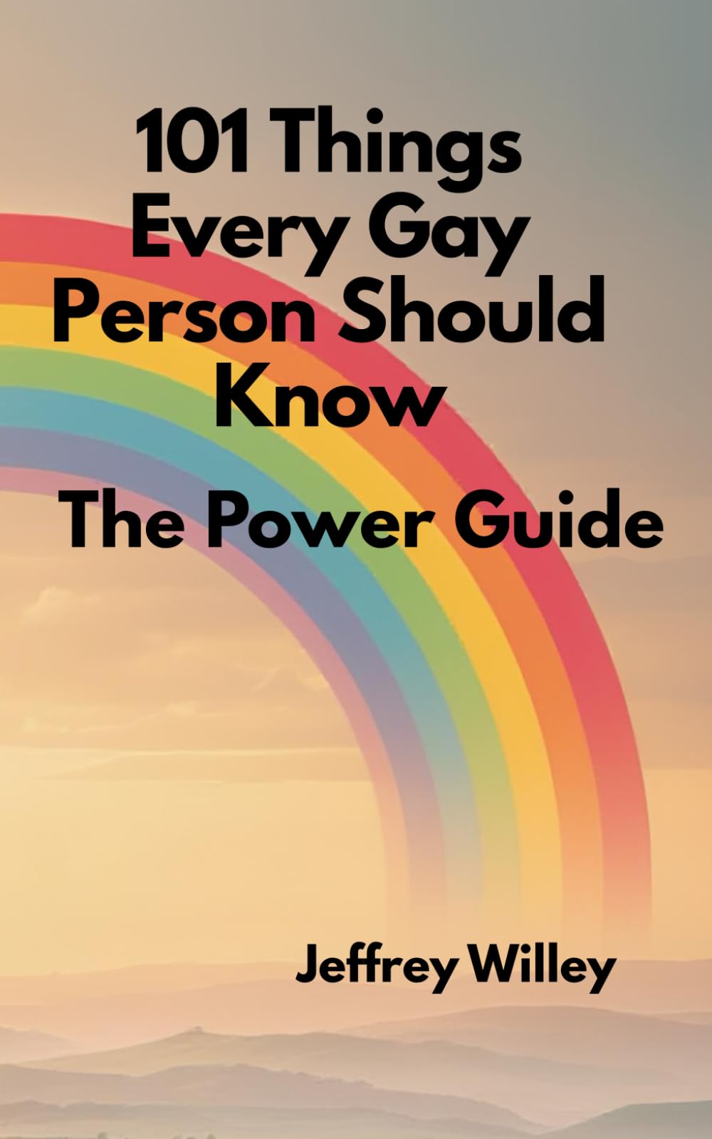 101 Things Every Gay Person Should Know: The Power Guide
