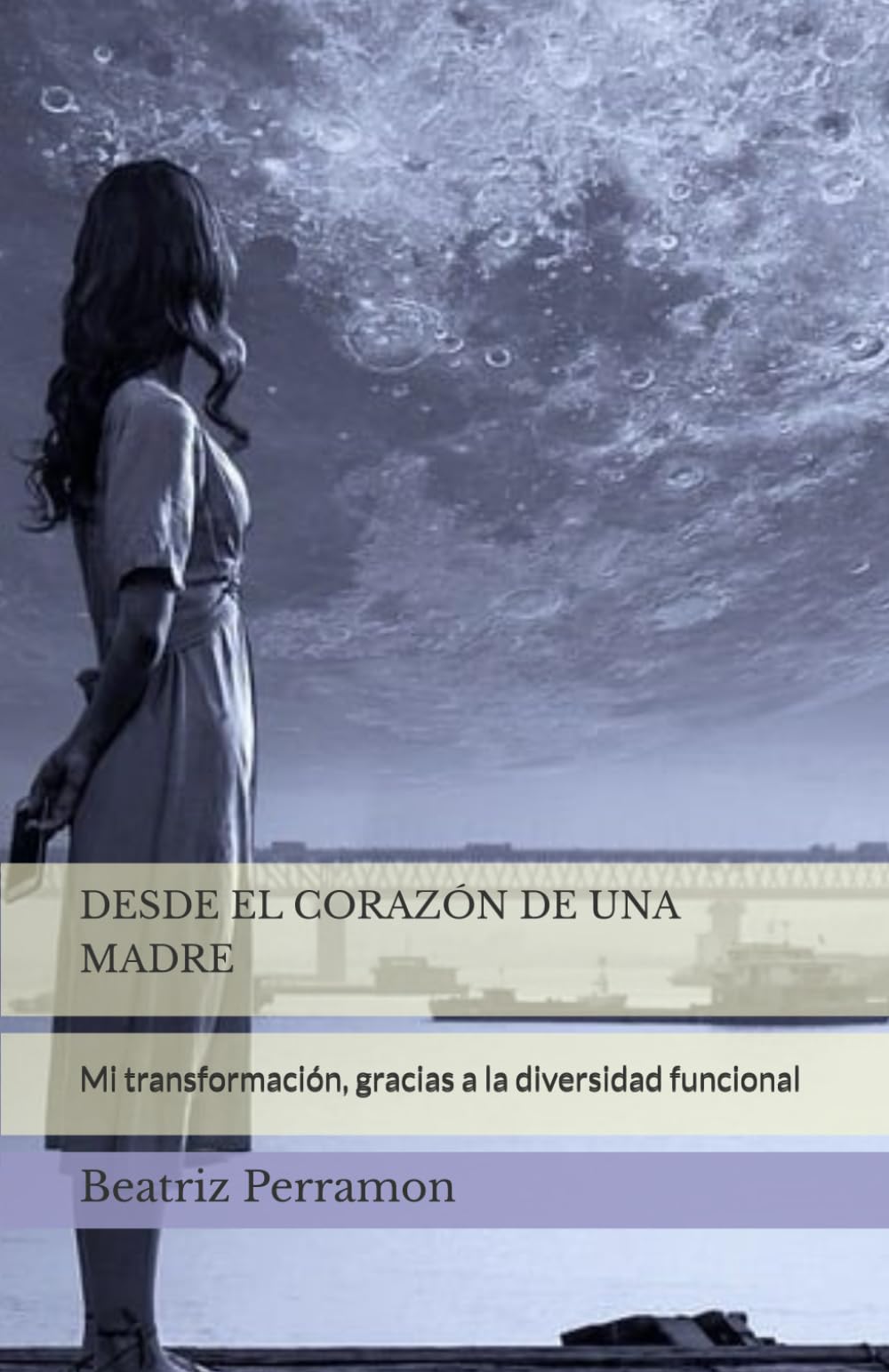 DESDE EL CORAZÓN DE UNA MADRE: Mi transformación, gracias a la diversidad funcional