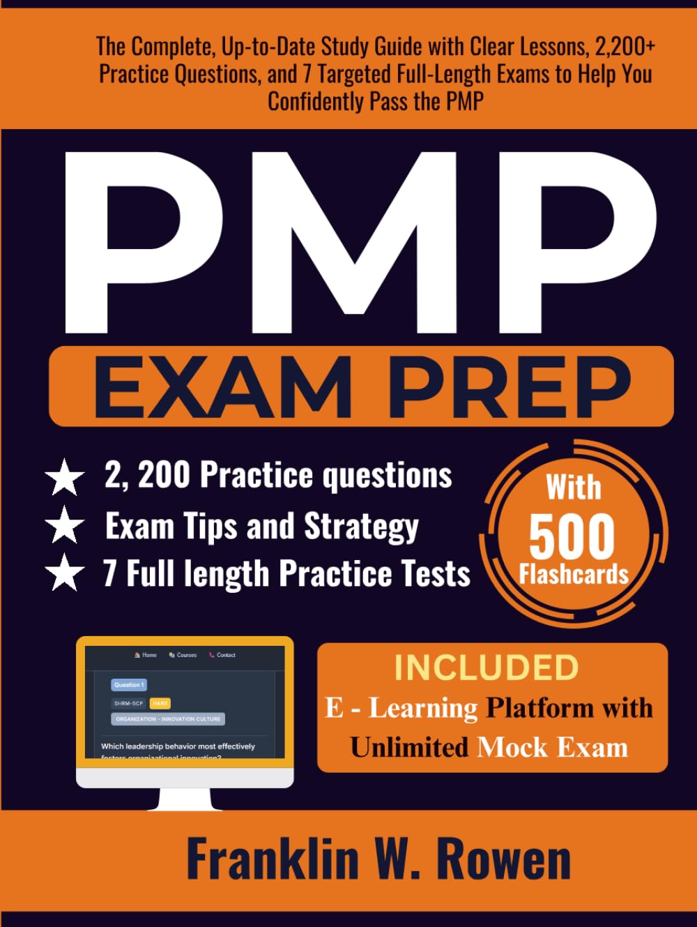 PMP Exam Prep: The Complete, Up-to-Date Study Guide with Clear Lessons, 2,200+ Practice Questions, and 7 Targeted Full-Length Exams to Help You Confidently Pass the PMP