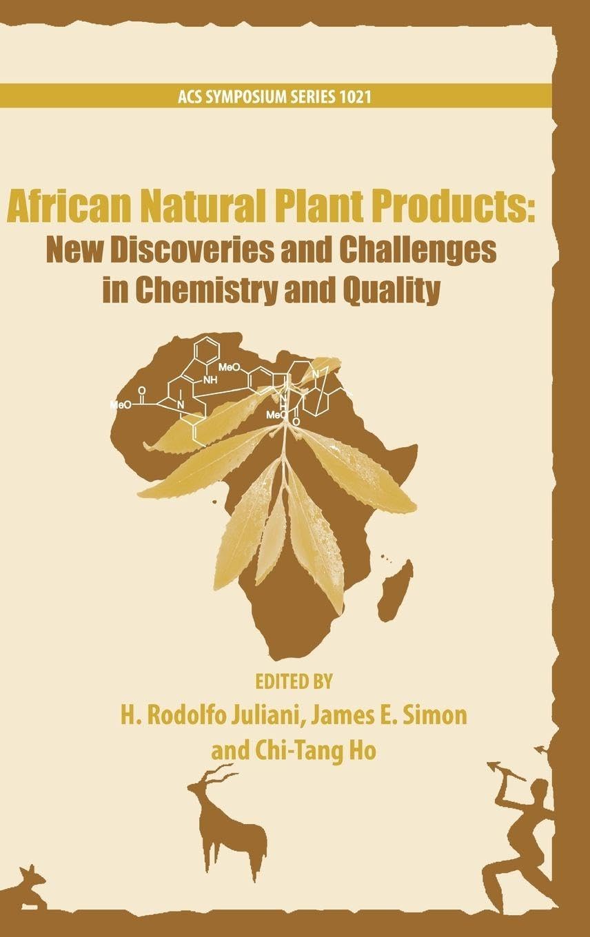 Buy African Natural Plant Products: New Discoveries and Challenges in Chemistry and Quality (ACS Symposium) — BookShops.in