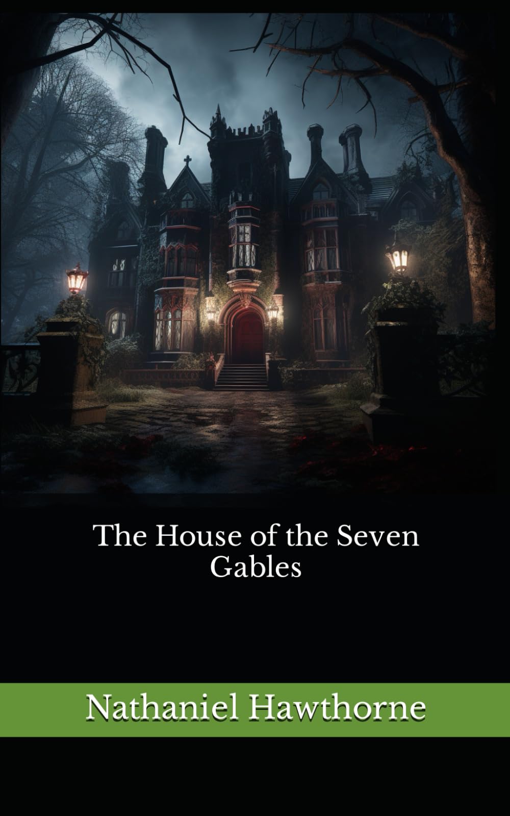 The House of the Seven Gables: The 1851 Literary Gothic Fiction Classic