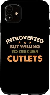 iPhone 11 Introverted But Willing to Discuss Cutlets Foodie Meat Lover Case