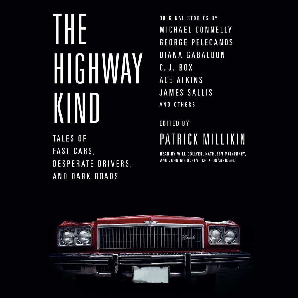 The Highway Kind: Tales of Fast Cars, Desperate Driver: Original Stories by Michael Connelly, George Pelec