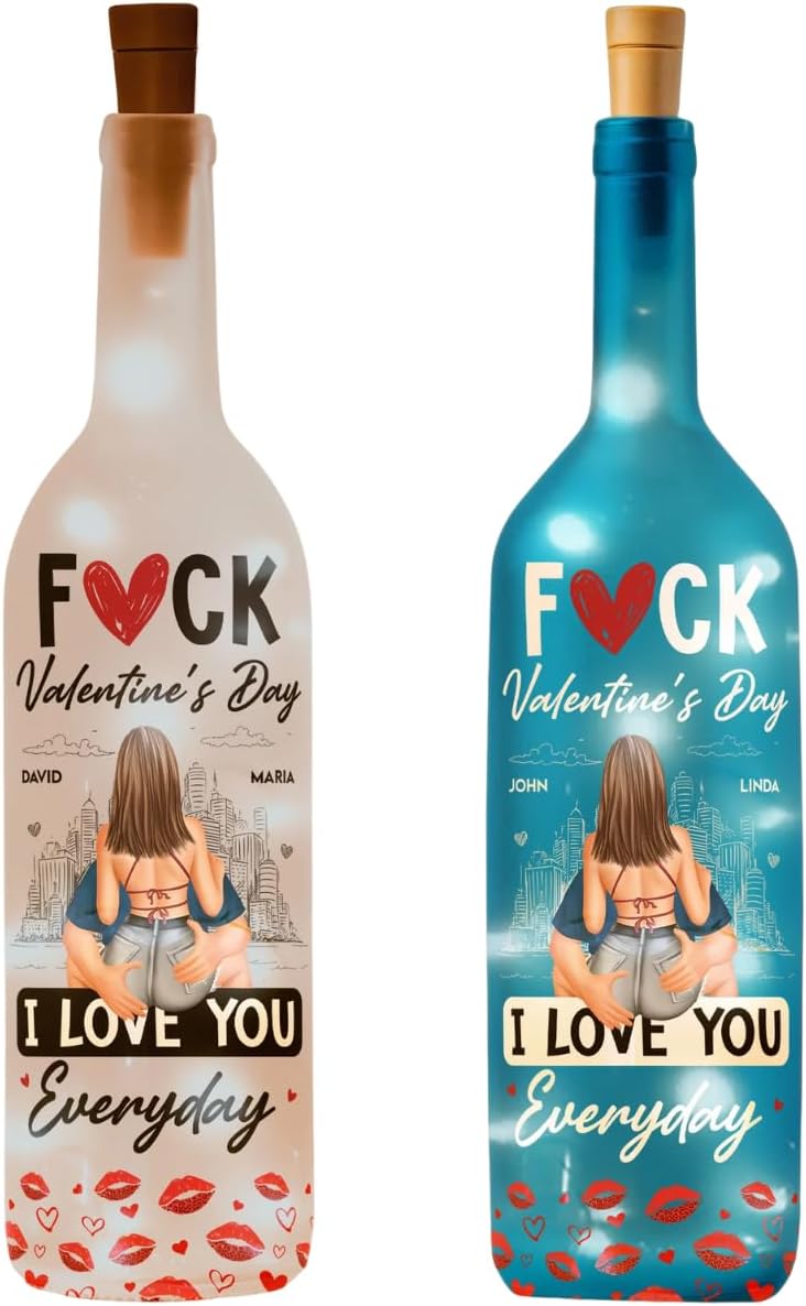 Fuck Valentine's Day I Love You Everyday, Custom Couple Bottle Lamp, Battery Powered, Valentine's Day, Anniversary Present for Couple, Sexy Gifts For Husband Valentines Day, I Love You Everyday Bottle