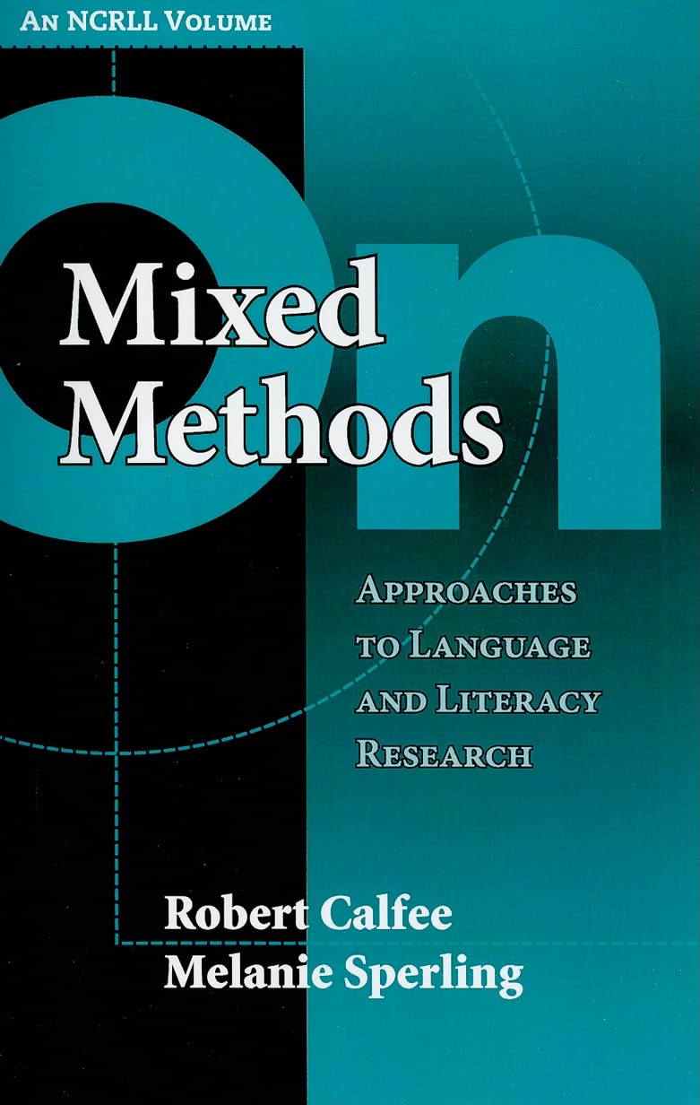 On Mixed Methods: Approaches to Language and Literacy Research (NCRLL Collection)