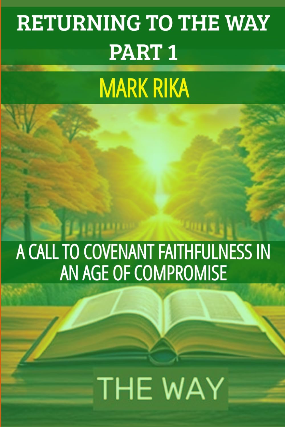 RETURNING TO THE WAY (PART 1): A Call to Covenant Faithfulness in an Age of Compromise