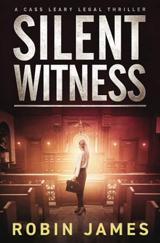 Silent Witness: 2 (Cass Leary Legal Thriller Series)