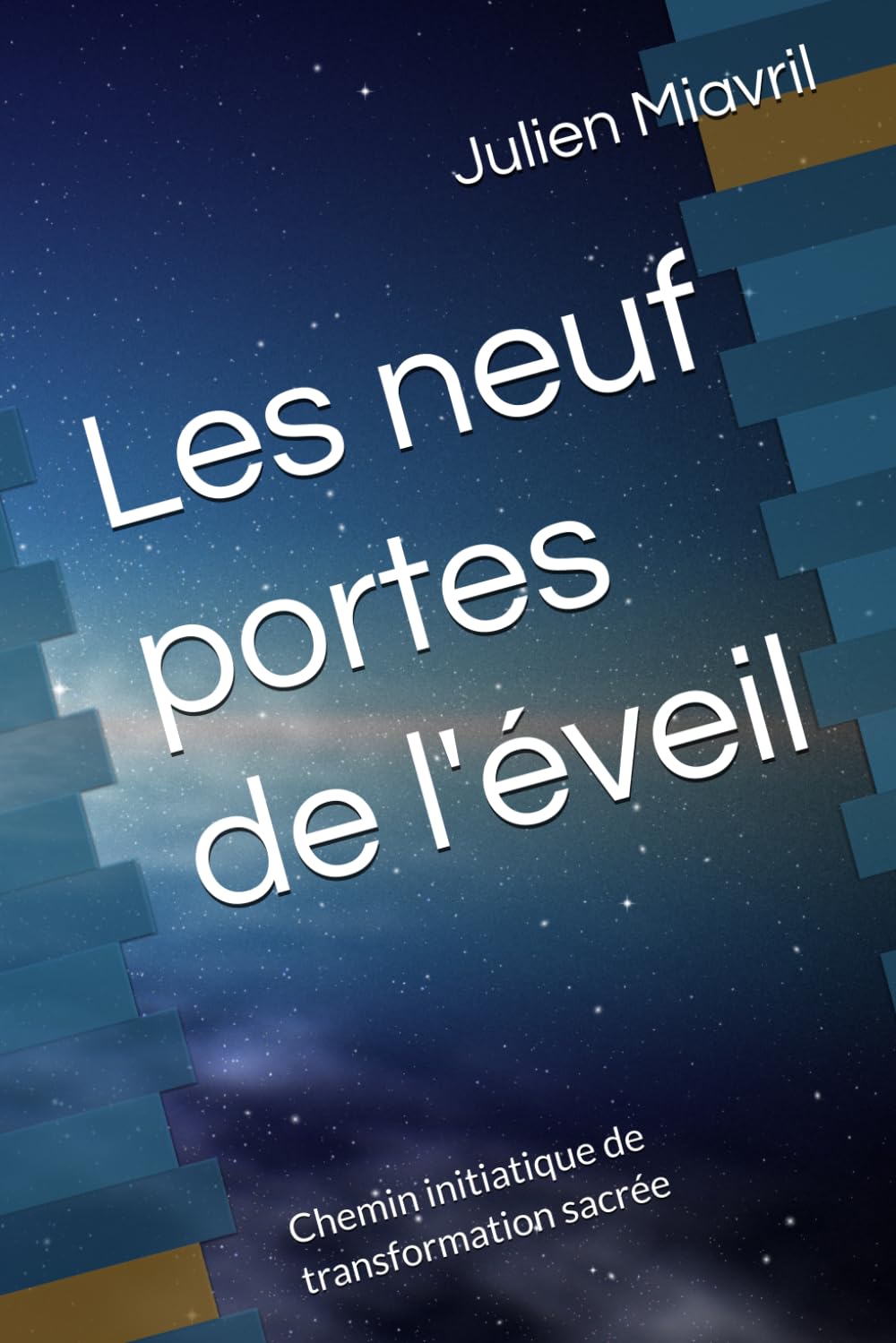Les neuf portes de l'éveil: Chemin initiatique de transformation sacrée