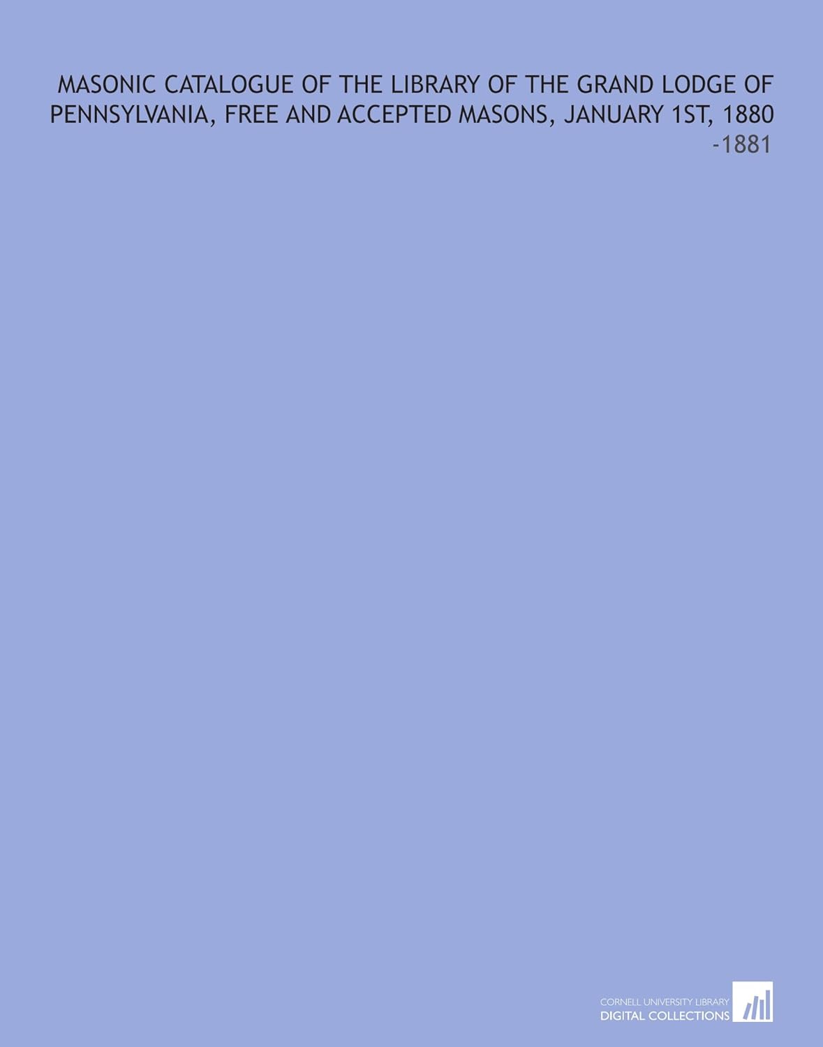 Masonic Catalogue of the Library of the Grand Lodge of Pennsylvania