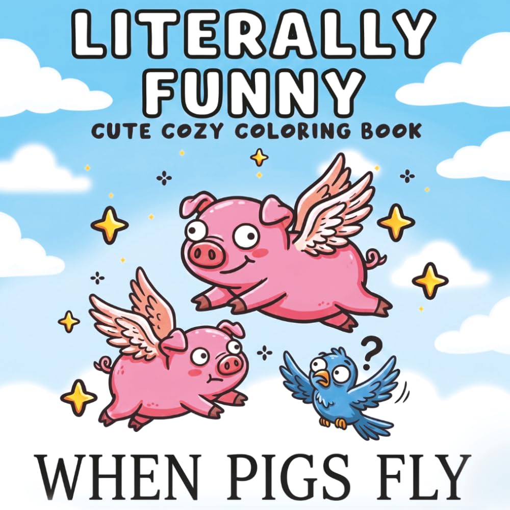 Literally Funny: Bold and Easy Coloring Book full of Literal Humor. +40 Comfy and Cozy Designs for Stress Relief.