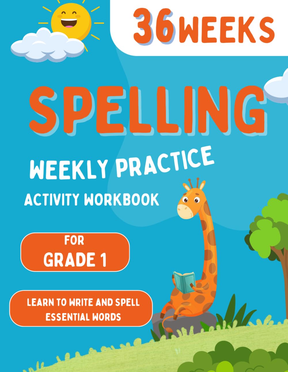 Spelling Weekly Practice for 1st Grade: 36 Weeks Of Spelling Activities| Learn to Write and Spell Essential Words| Over 200 Words Kids Need To Know By 1st Grade (Spelling For K To 2ND Grade)