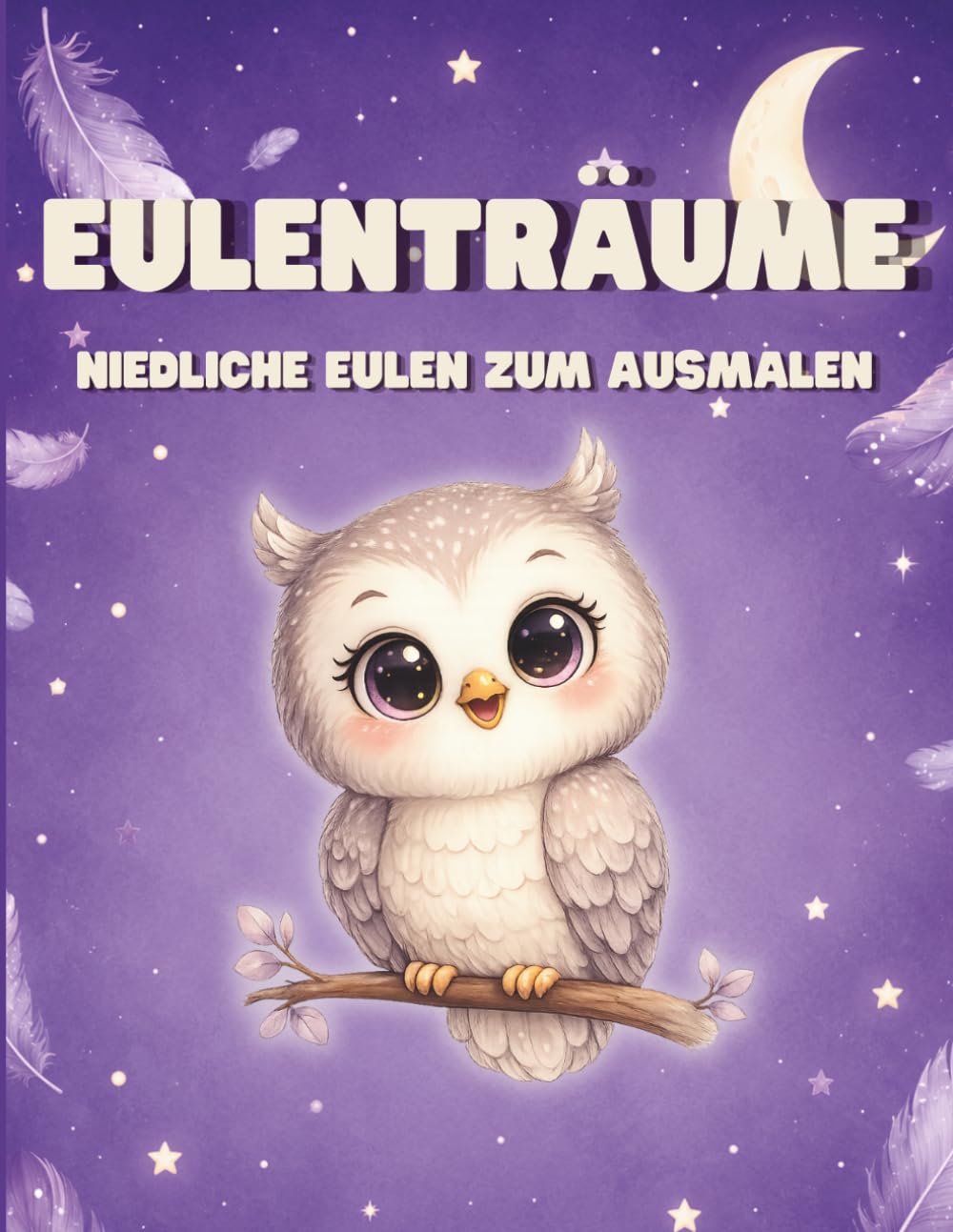 Eulenträume: Niedliche Eulen zum Ausmalen (Süße Tierwelt Ausmalbücher)