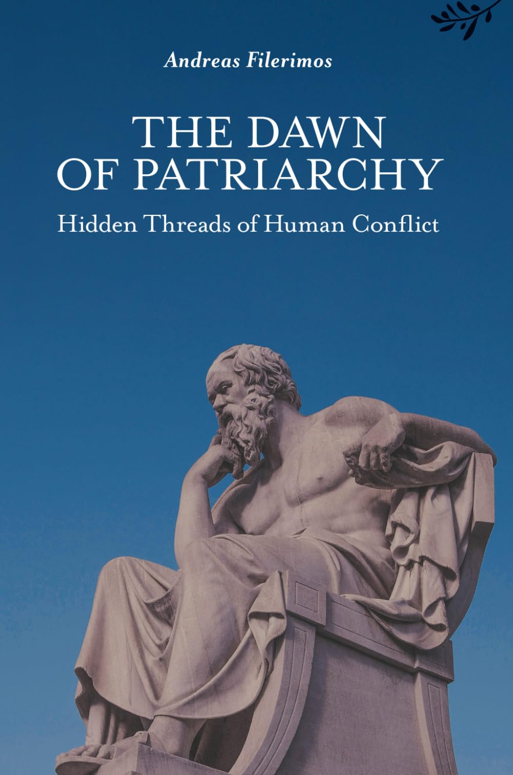 The Dawn of Patriarchy: Hidden Threads of Human Conflict