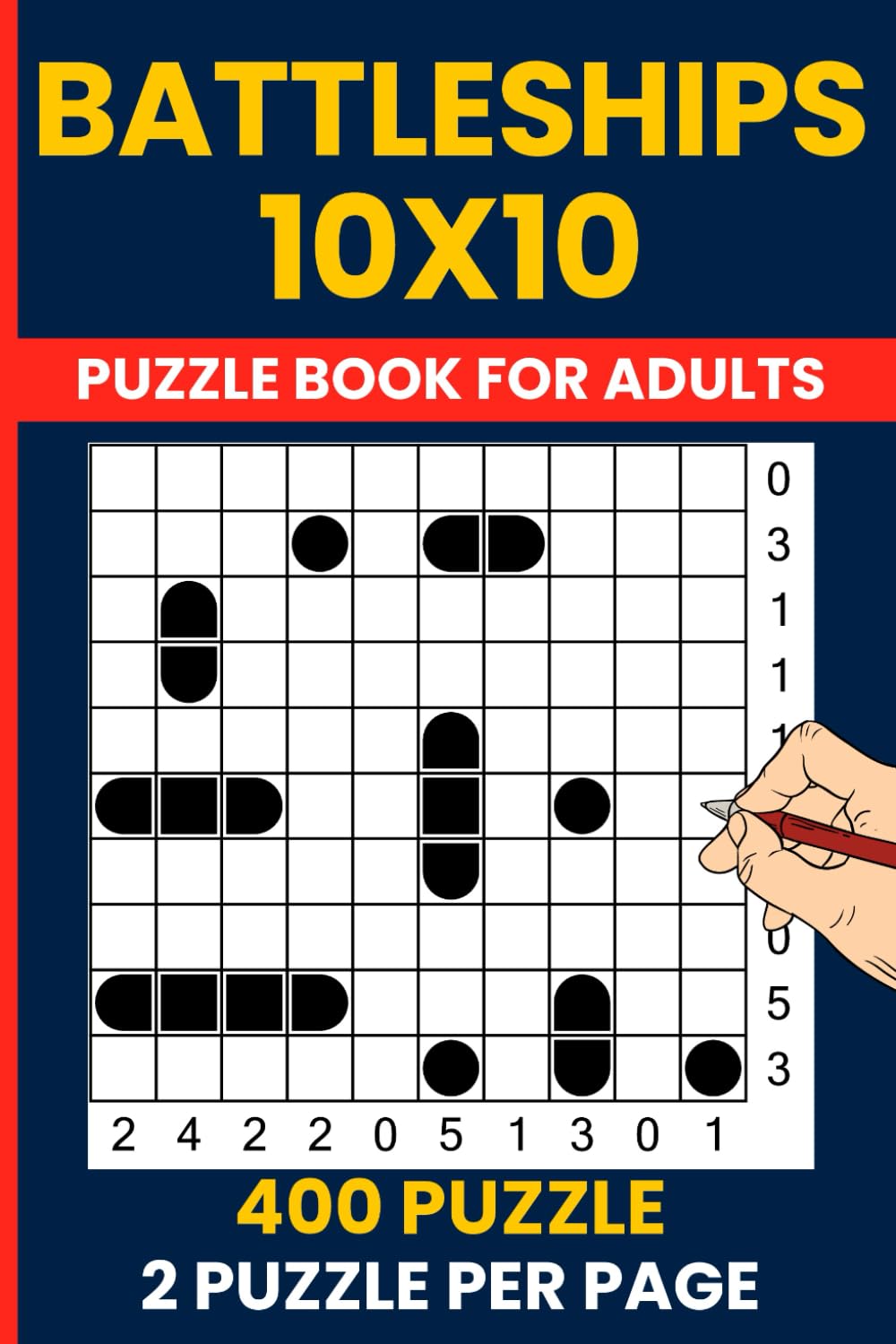 Battleships Puzzle Book 10x10 - 400 Classic Naval Logic Puzzles: Solitaire Battleships & Battleship Solitaire | Classic 10x10 Grid | Brain Training