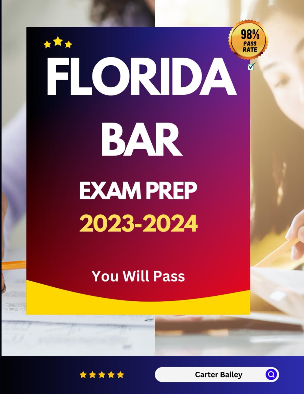 Florida Bar Exam Prep 2023-2024: You Will Pass
