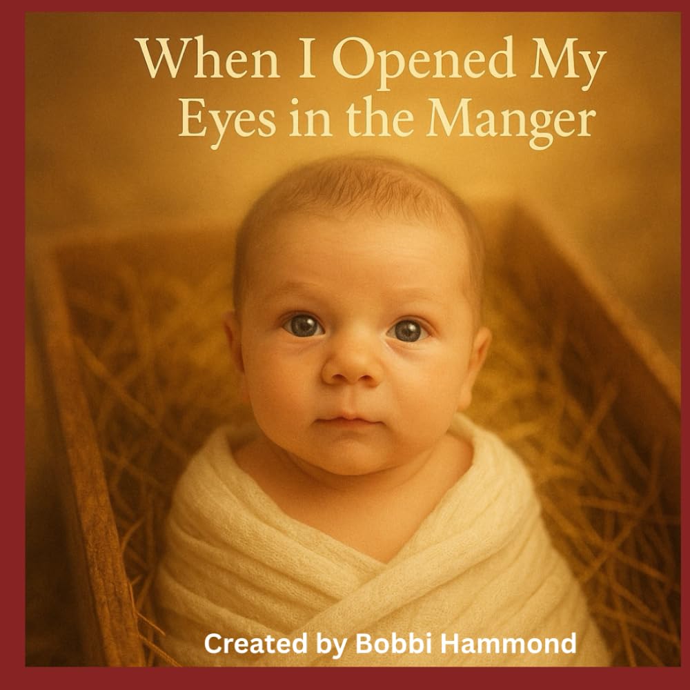 When I Opened My Eyes in the Manger: “A Gentle Nativity Story Told Through the Eyes of Baby Jesus”