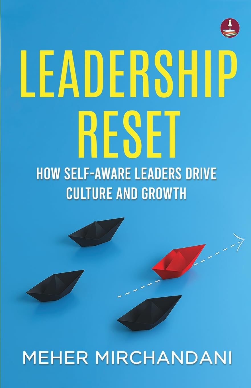 Leadership Reset: How Self-Aware Leaders Drive Culture and Growth | A Practical Guide to Compassionate and Conscious Leadership