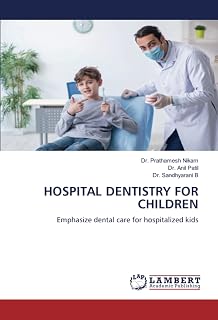 HOSPITAL DENTISTRY FOR CHILDREN: Emphasize dental care for hospitalized kids