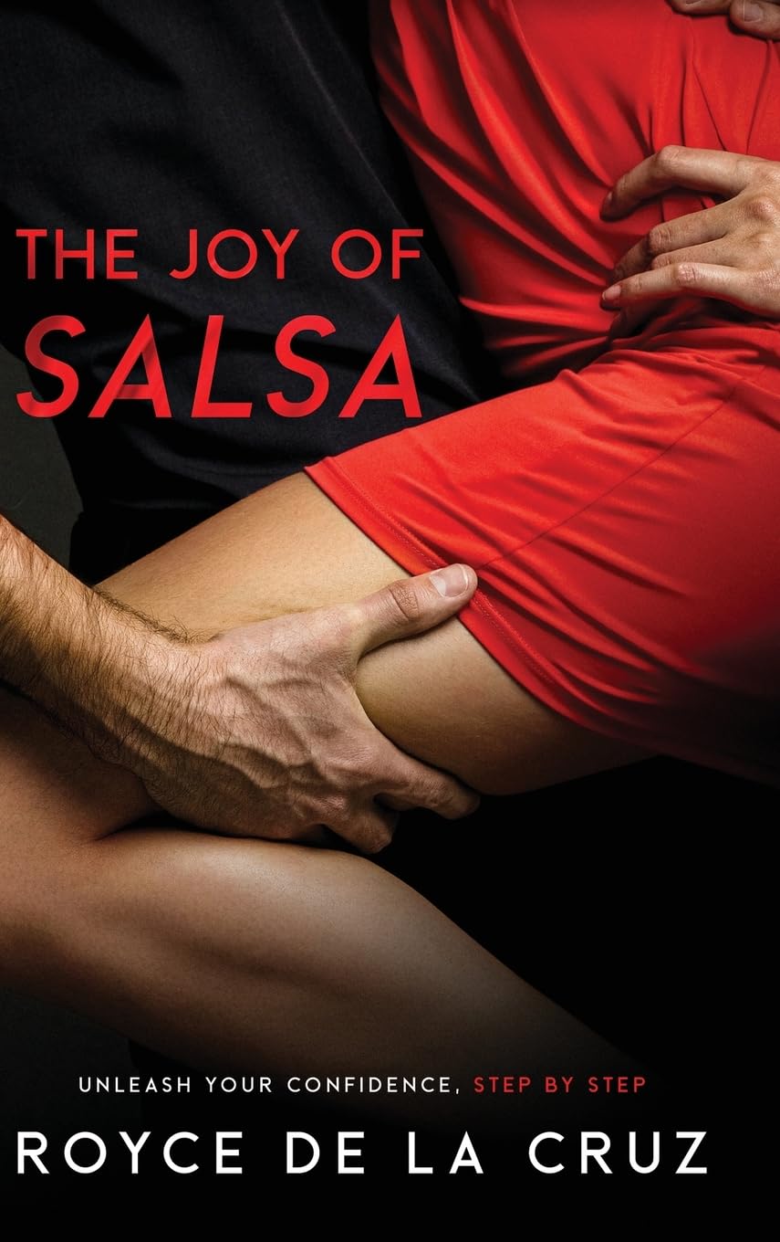 The Joy of Salsa: Unleash Your Confidence, Step by Step