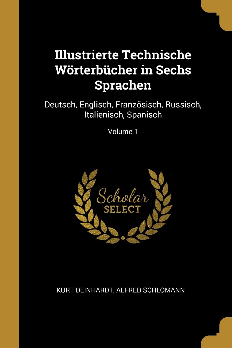 Illustrierte Technische Wörterbücher in Sechs Sprachen: Deutsch, Englisch, Französisch, Russisch, Italienisch, Spanisch; Volume 1