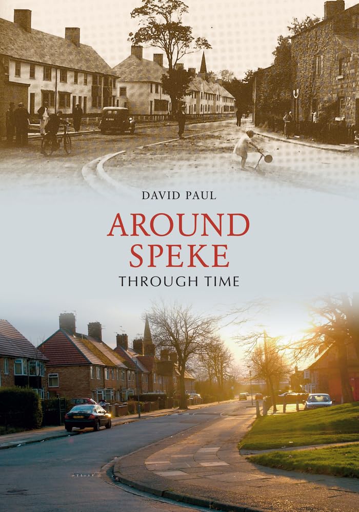 Around Speke Through Time By David Paul
