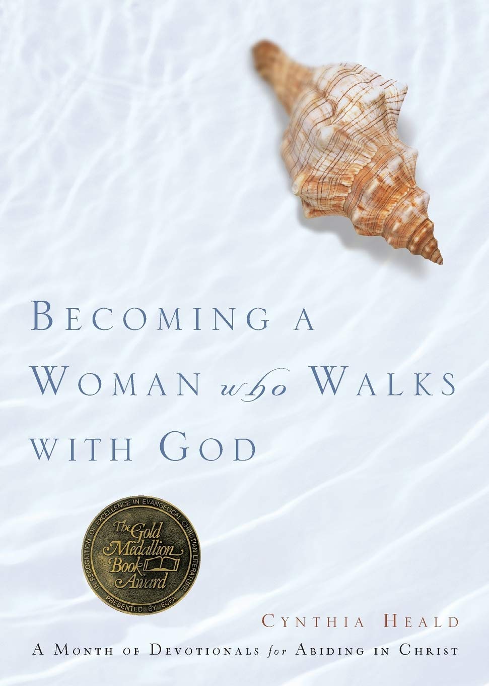 Becoming a Woman Who Walks with God: A Month of Devotionals for Abiding in Christ (Bible Studies: Becoming a Woman)