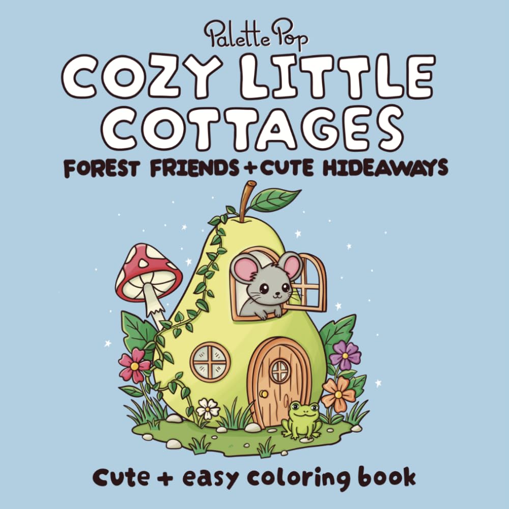 Cozy Little Cottages Coloring Book: Forest Friends and Cute Hideaways Easy and Cute Coloring Book