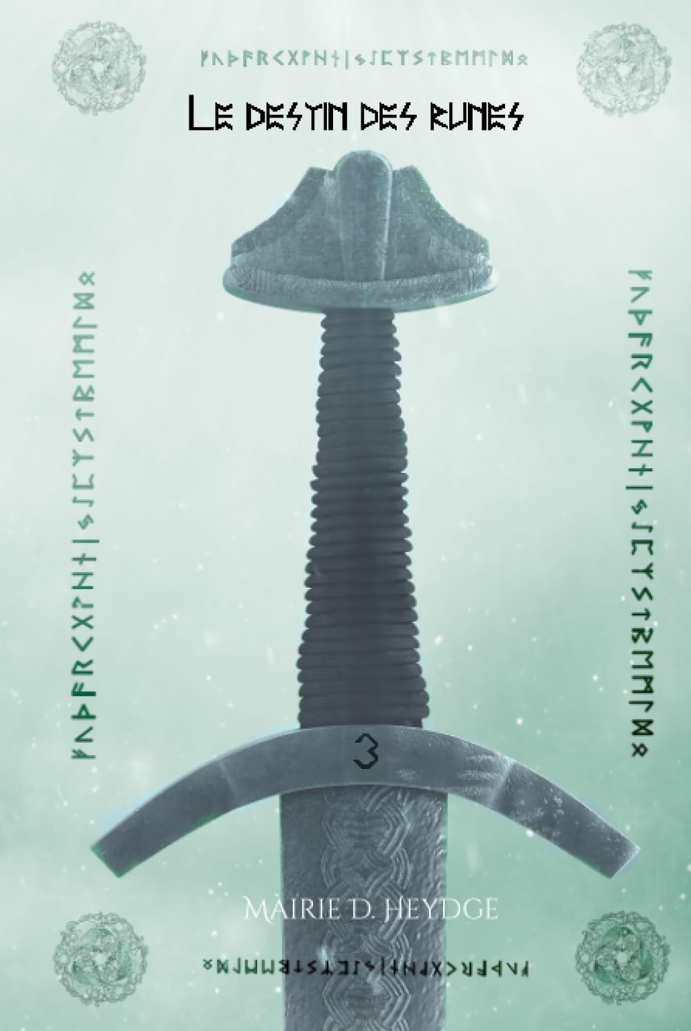 Le Destin des Runes: Livre 3