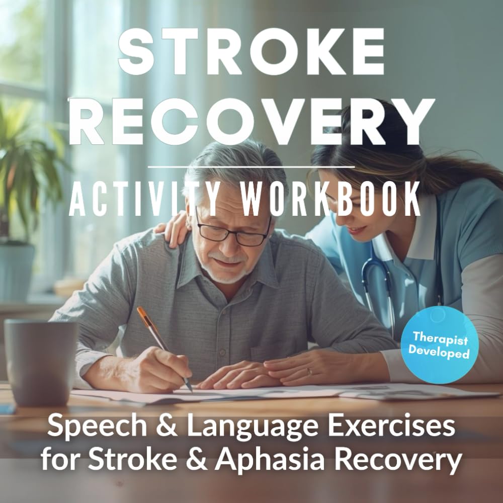Stroke Recovery Activity Workbook: Cognitive Exercises for Memory Boost, Improved Attention, and Problem Solving Skills for Aphasia & Stroke Patients
