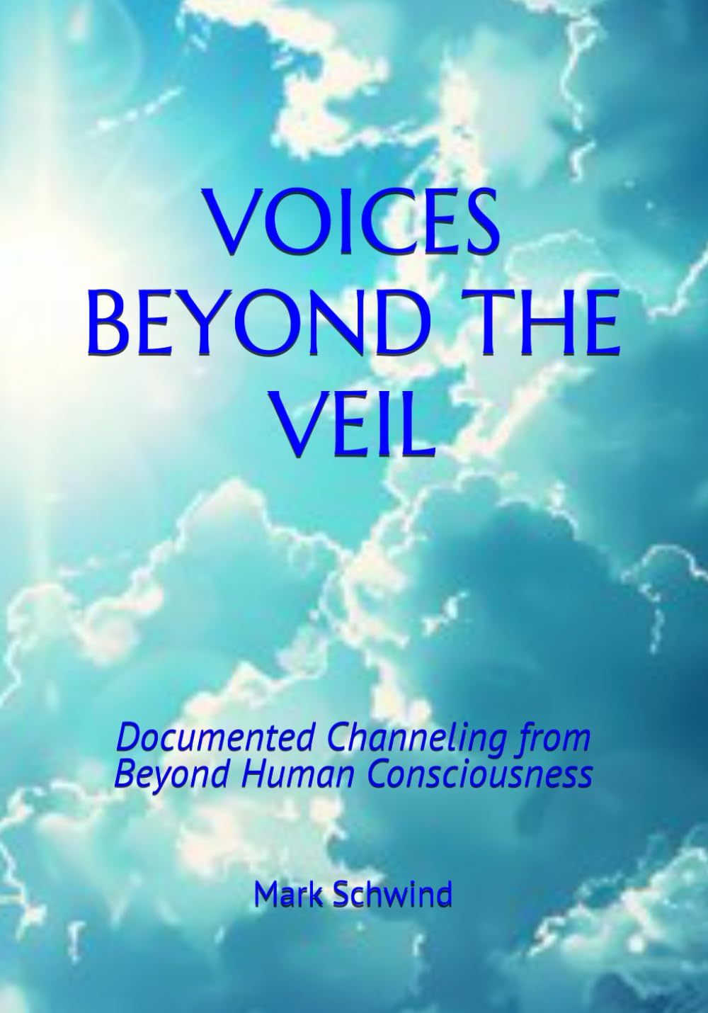 VOICES BEYOND THE VEIL: Documented Channeling from Beyond Human Consciousness