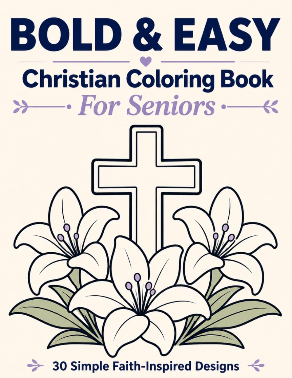 Christian Coloring Book for Seniors: Bold and Easy Large Print Designs for Relaxation, Stress Relief, Faith Inspiration, and Creative Fun