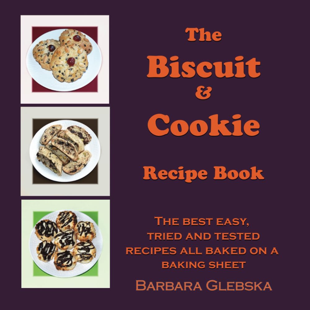 The Biscuit and Cookie Recipe Book: The best easy, tried and tested recipes all baked on a baking sheet