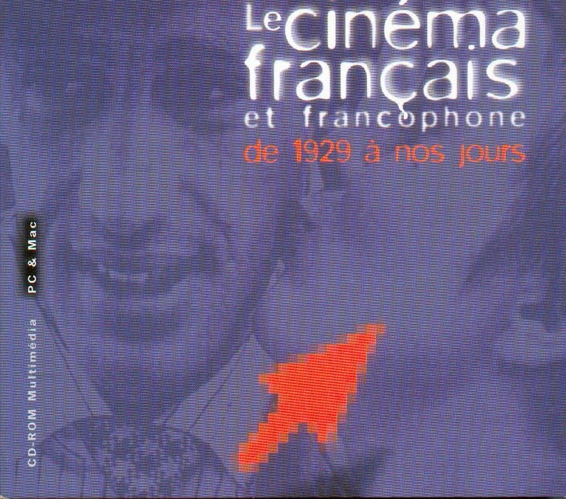 Le Cinema francais et francophone de 1929 a nos jours