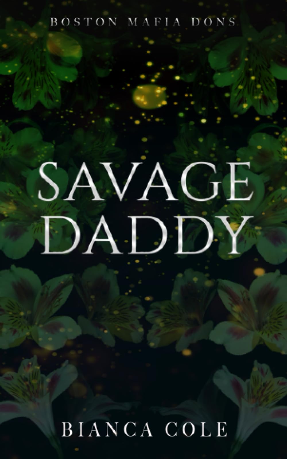 Savage Daddy: A Dark Captive Mafia Romance (Boston Mafia Dons)