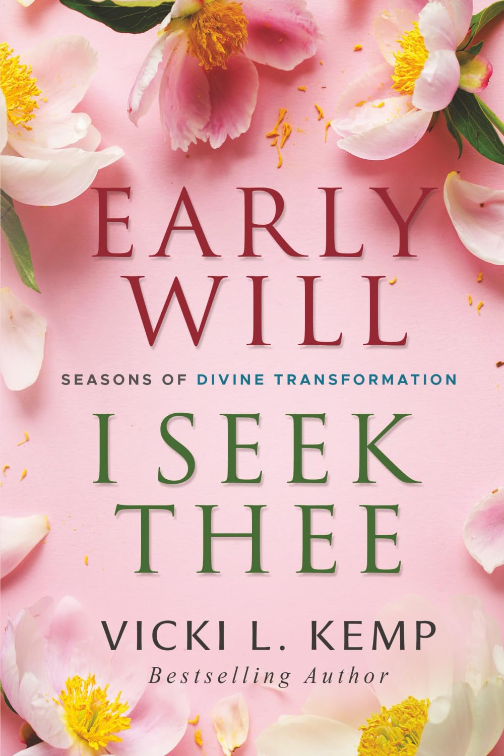 Early Will I Seek Thee: Seasons of Divine Transformation