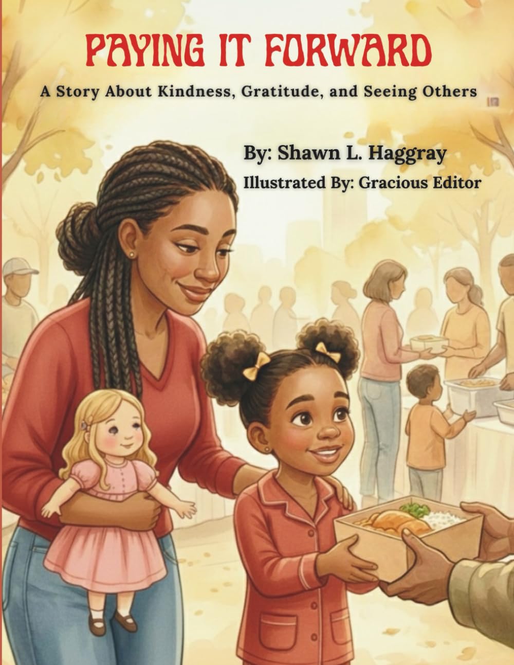 Paying It Forward: A Story About Kindness, Gratitude, and Seeing Others