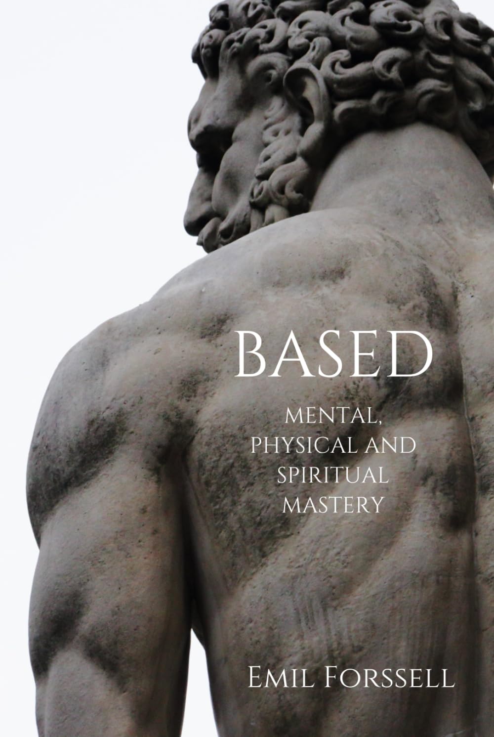 BASED: mental, physical and spiritual mastery