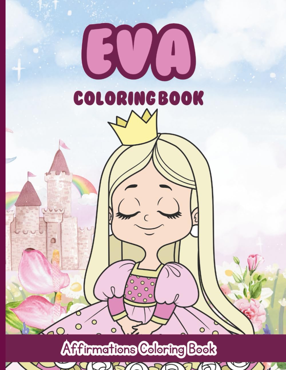 Eva Coloring Book: Affirmations Coloring Book, A Creative Journey of Positive Empowerments