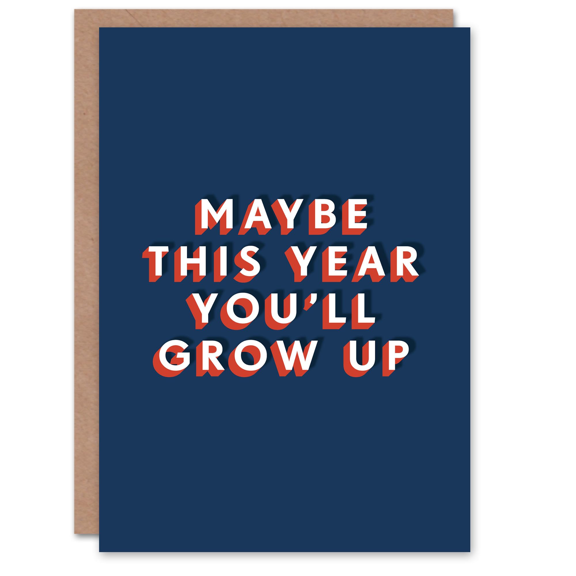 Artery8 Maybe This Year You'll Grow Up Funny Cheeky For Him Birthday Card