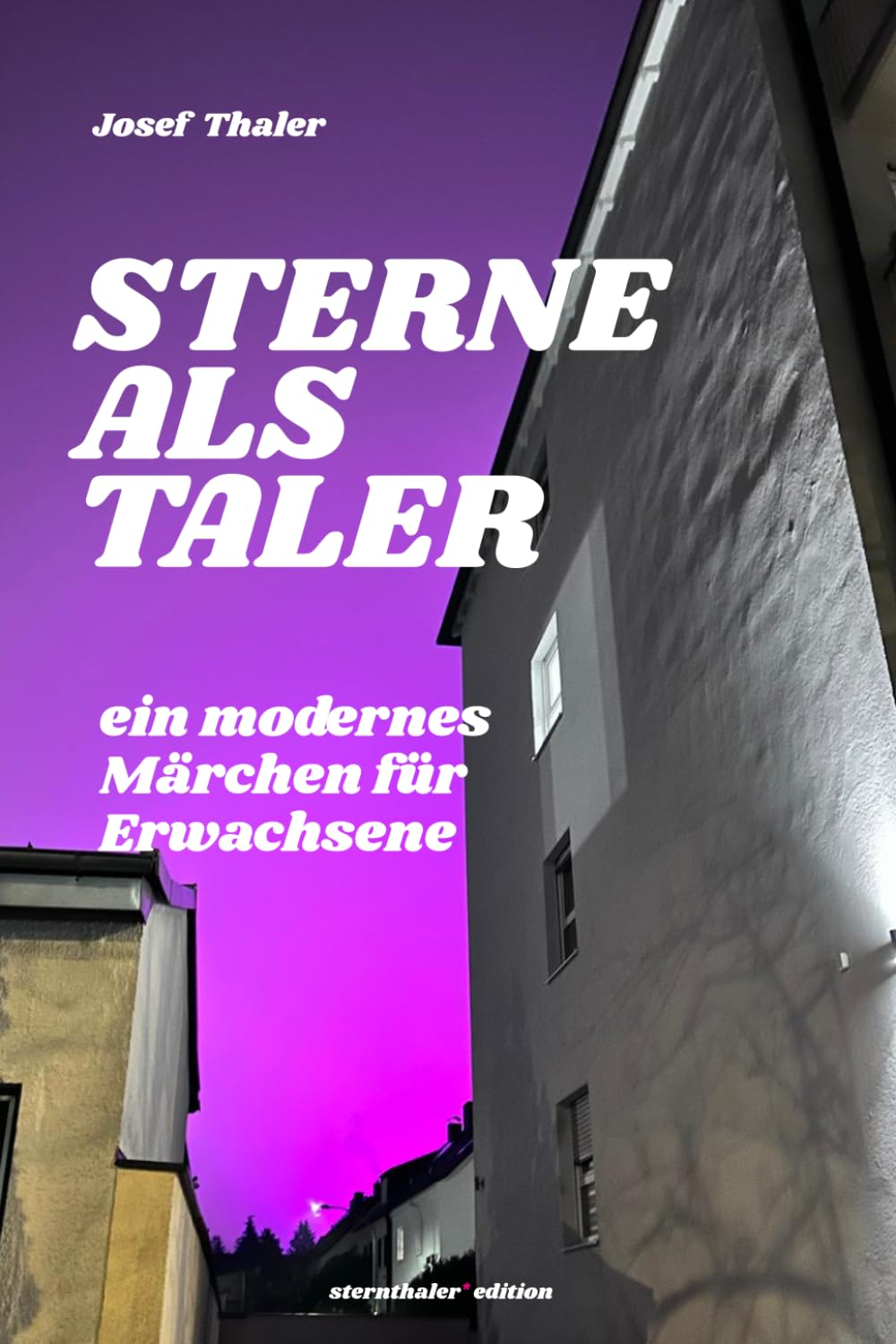 Sterne als Taler: ein modernes Märchen (Erwachsenen-Märchen)