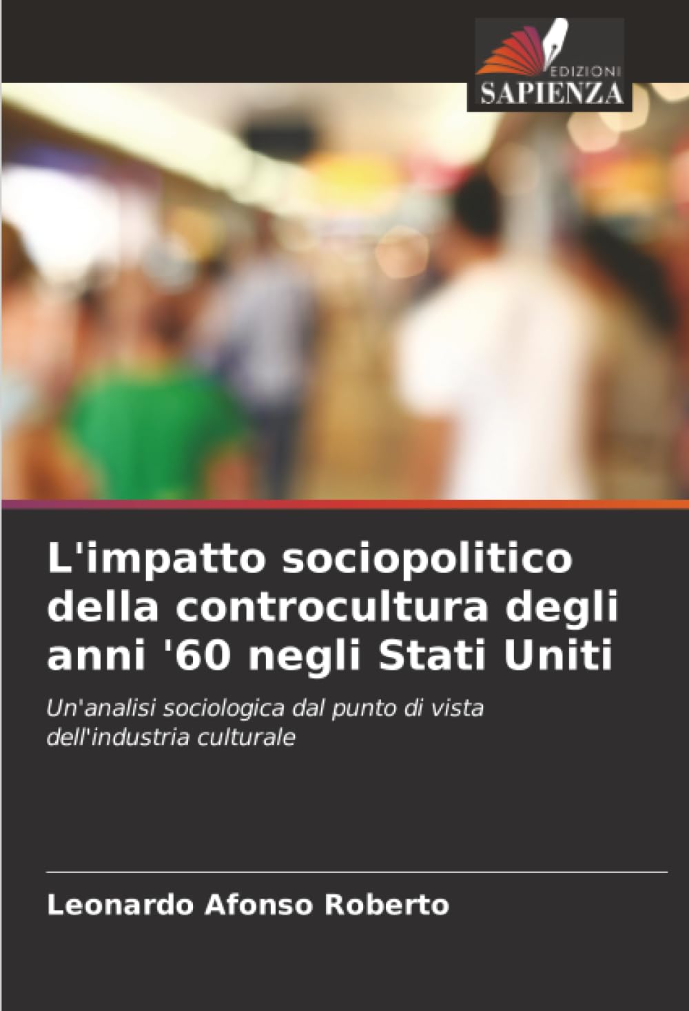 L'impatto sociopolitico della controcultura degli anni '60 negli Stati Uniti: Un'analisi sociologica dal punto di vista dell'industria culturale