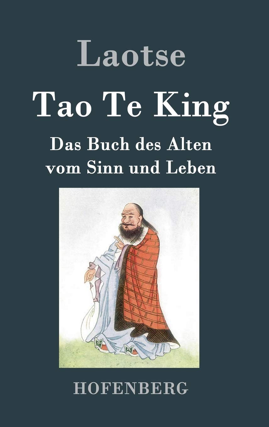 Tao Te King / Dao De Jing: Das Buch des Alten vom Sinn und Leben