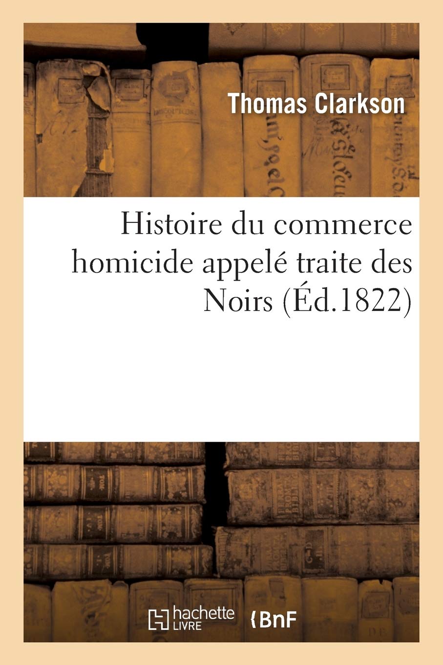 Histoire Du Commerce Homicide Appelé Traite Des Noirs