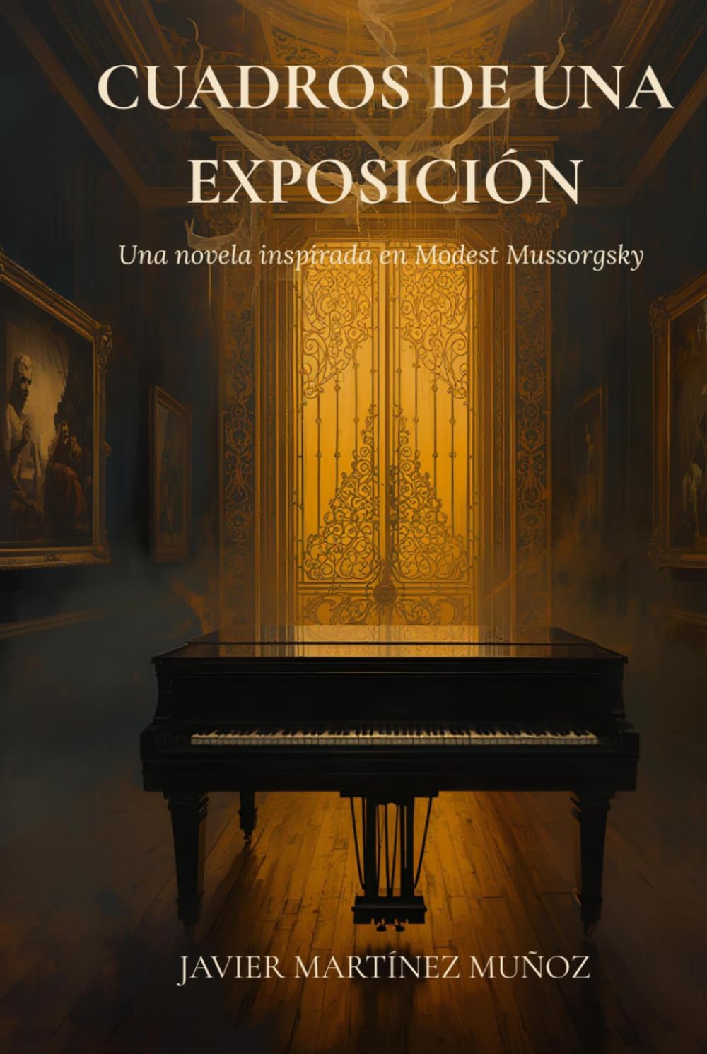 Cuadros de una exposición: Una novela inspirada en Modest Mussorgsky